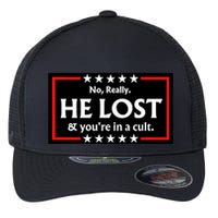 No Really He Lost & Youre In A Cult. Flexfit Unipanel Trucker Cap