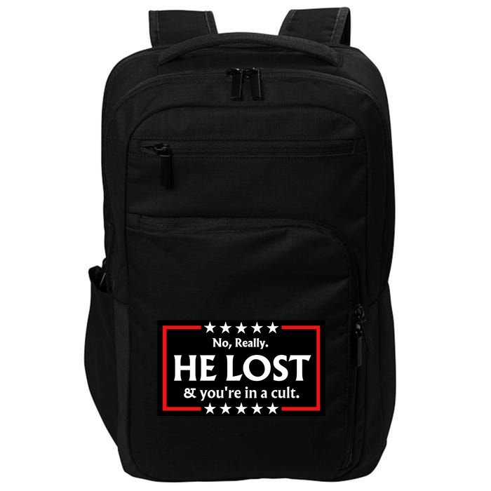 No Really He Lost & Youre In A Cult. Impact Tech Backpack