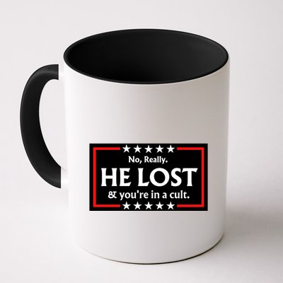 No Really He Lost & Youre In A Cult. Mug