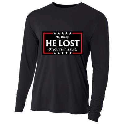 No Really He Lost & Youre In A Cult. Cooling Performance Long Sleeve Crew