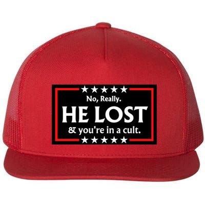 No Really He Lost & Youre In A Cult. Flatbill Hat