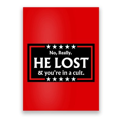 No Really He Lost & Youre In A Cult. Poster