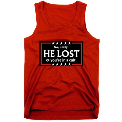 No Really He Lost & Youre In A Cult. Tank Top