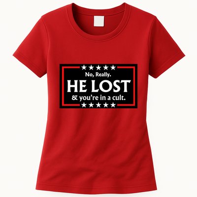 No Really He Lost & Youre In A Cult. Womens T-Shirt