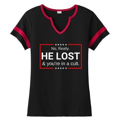 No Really He Lost & Youre In A Cult. Ladies Halftime Notch Neck Tee