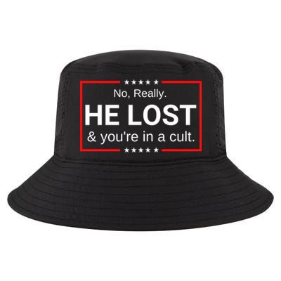No Really He Lost & Youre In A Cult. Cool Comfort Performance Bucket Hat