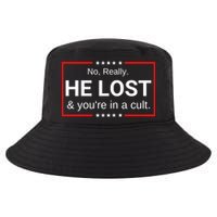 No Really He Lost & Youre In A Cult. Cool Comfort Performance Bucket Hat