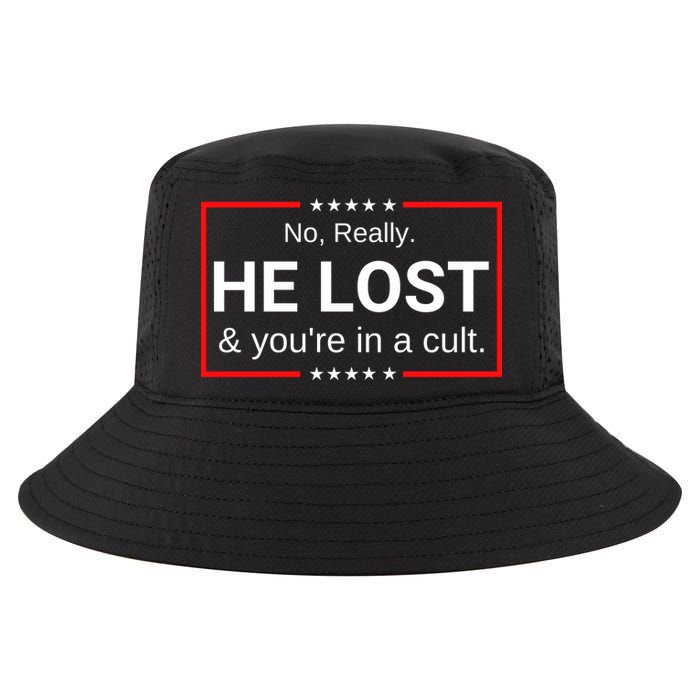 No Really He Lost & Youre In A Cult. Cool Comfort Performance Bucket Hat