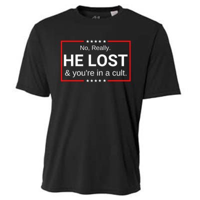 No Really He Lost & Youre In A Cult. Cooling Performance Crew T-Shirt