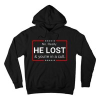 No Really He Lost & Youre In A Cult. Hoodie