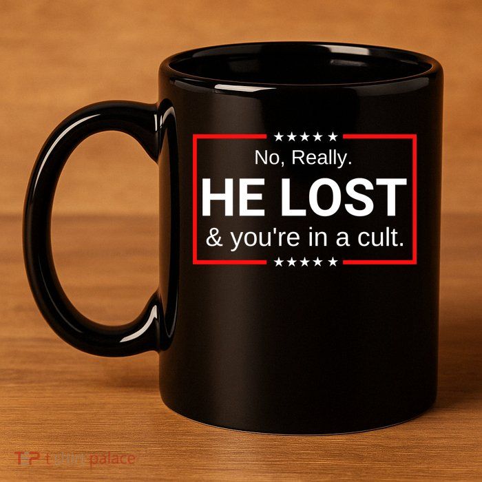 No Really He Lost & Youre In A Cult. 11oz C Handle Ceramic Mug