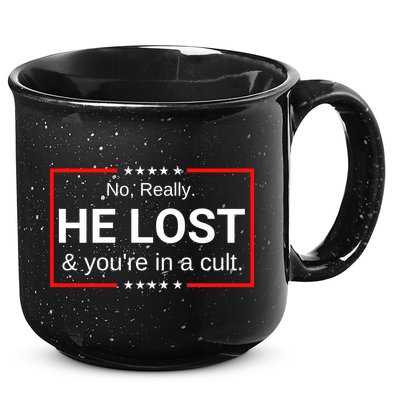 No Really He Lost & Youre In A Cult. 15oz Campfire Ceramic Mug