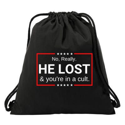No Really He Lost & Youre In A Cult. Drawstring Bag
