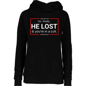 No Really He Lost & Youre In A Cult. Womens Funnel Neck Pullover Hood