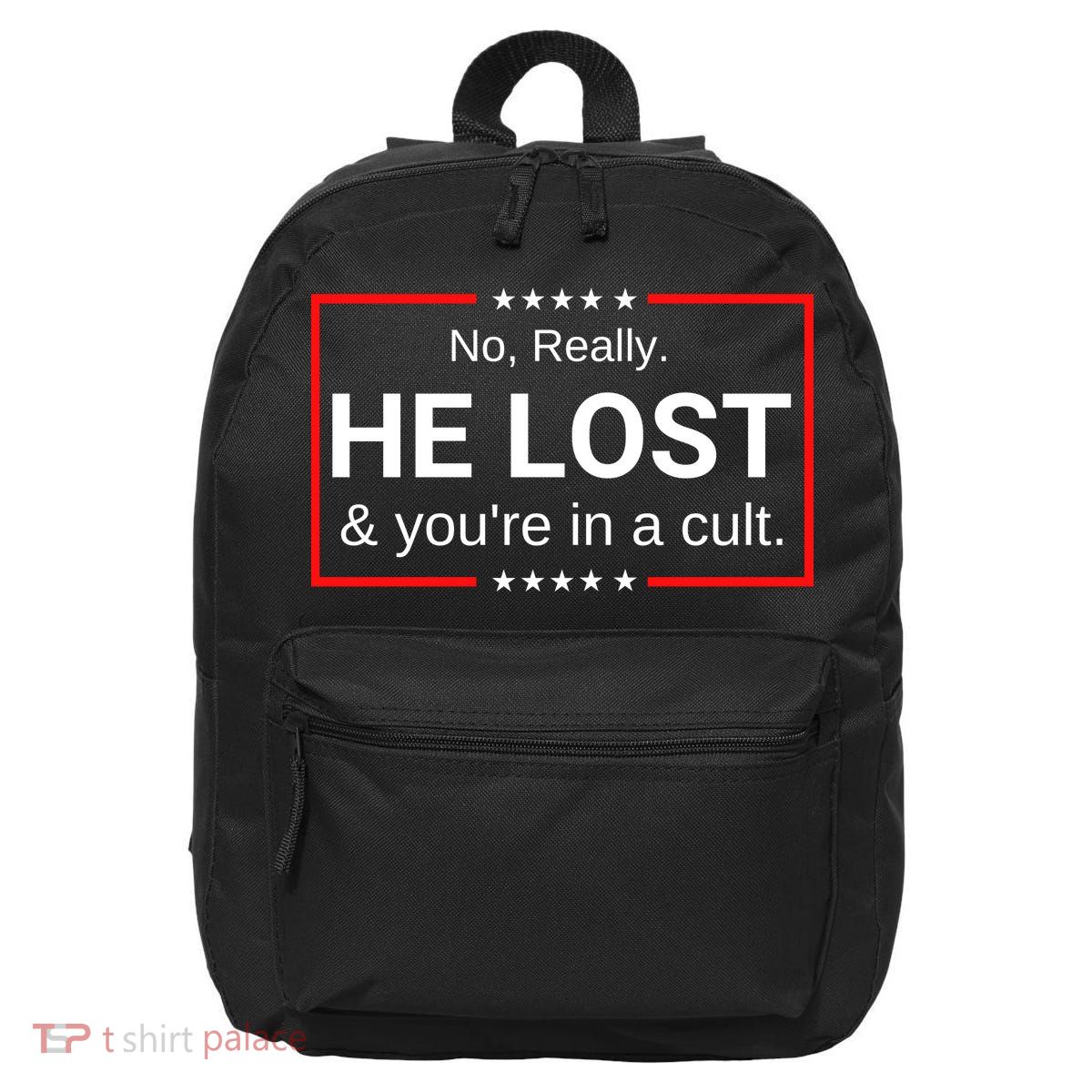 No Really He Lost & Youre In A Cult. 16 in Basic Backpack