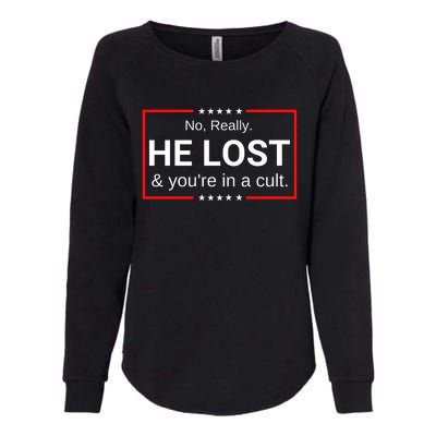 No Really He Lost & Youre In A Cult. Womens California Wash Sweatshirt