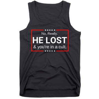 No Really He Lost & Youre In A Cult. Tank Top