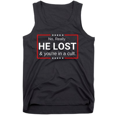 No Really He Lost & Youre In A Cult. Tank Top