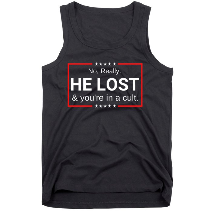 No Really He Lost & Youre In A Cult. Tank Top