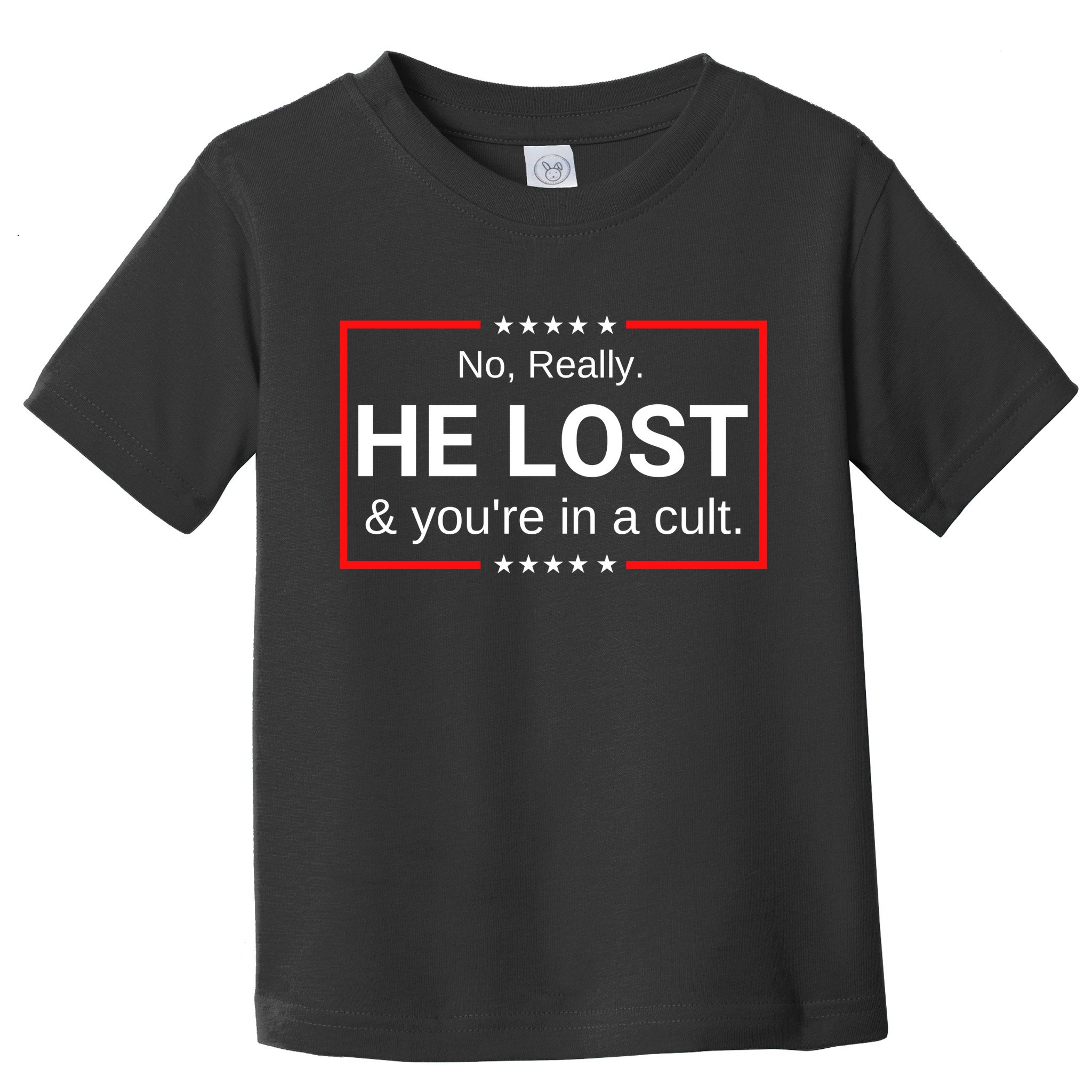 No Really He Lost & Youre In A Cult. Toddler T-Shirt