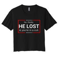 No Really He Lost & Youre In A Cult. Women's Crop Top Tee