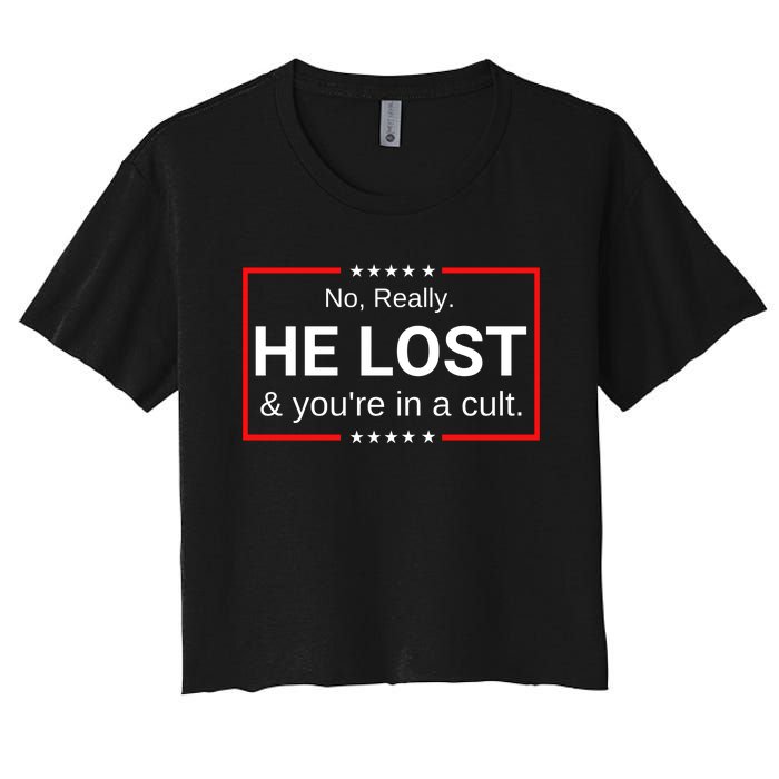 No Really He Lost & Youre In A Cult. Women's Crop Top Tee