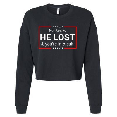 No Really He Lost & Youre In A Cult. Cropped Pullover Crew