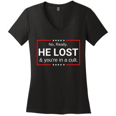 No Really He Lost & Youre In A Cult. Women's V-Neck T-Shirt