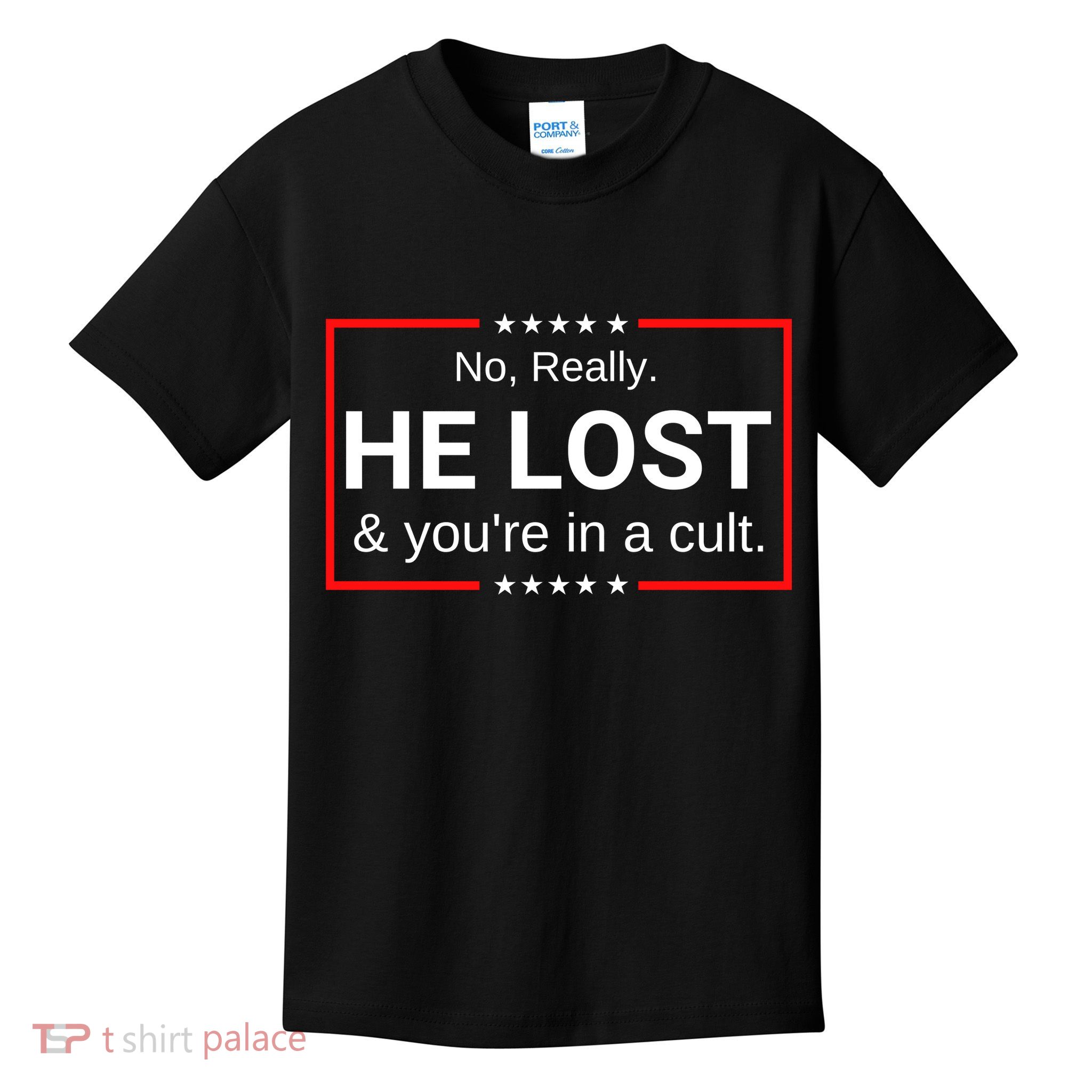No Really He Lost & Youre In A Cult. Kids T-Shirt