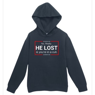 No Really He Lost & Youre In A Cult. Urban Pullover Hoodie