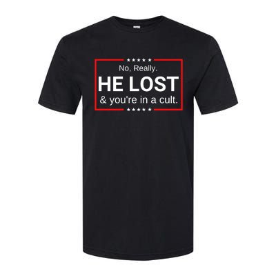 No Really He Lost & Youre In A Cult. Softstyle® CVC T-Shirt