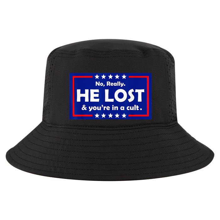 No Really He Lost & Youre In A Cult Cool Comfort Performance Bucket Hat