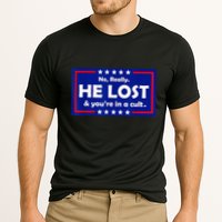 No Really He Lost & Youre In A Cult Cooling Performance Crew T-Shirt