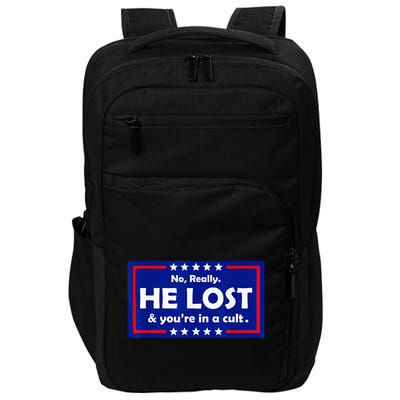 No Really He Lost & Youre In A Cult Impact Tech Backpack