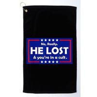 No Really He Lost & Youre In A Cult Golf Towel