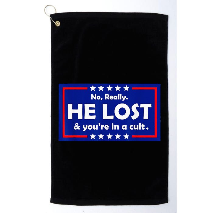 No Really He Lost & Youre In A Cult Golf Towel