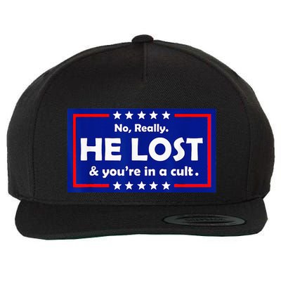 No Really He Lost & Youre In A Cult Wool Snapback Cap