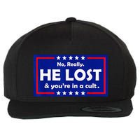 No Really He Lost & Youre In A Cult Wool Snapback Cap