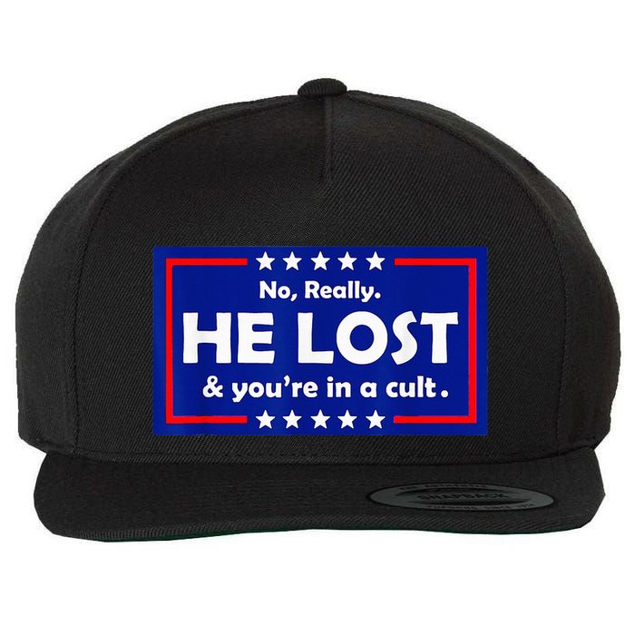 No Really He Lost & Youre In A Cult Wool Snapback Cap