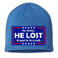 No Really He Lost & Youre In A Cult Sustainable Beanie