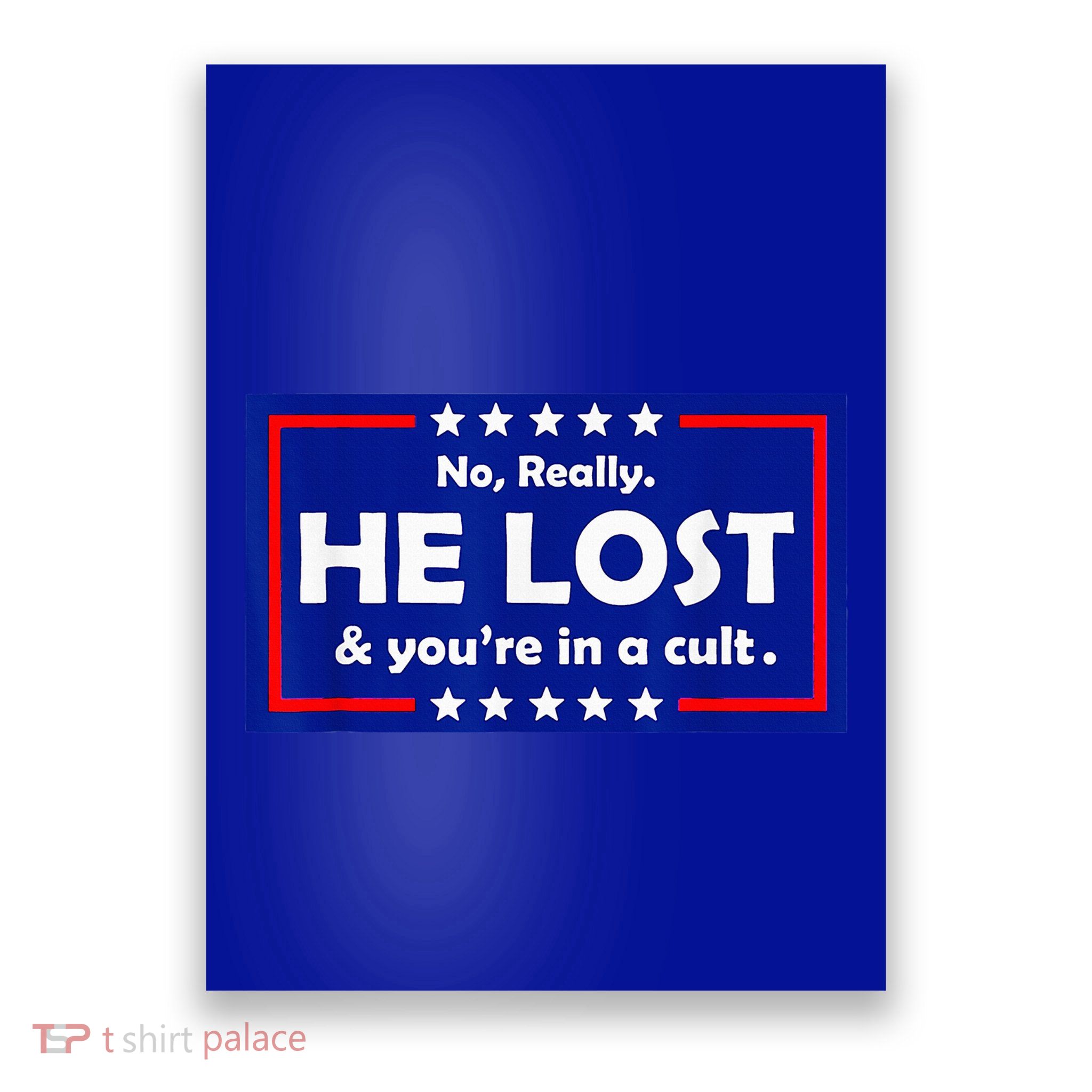 No Really He Lost & Youre In A Cult Poster