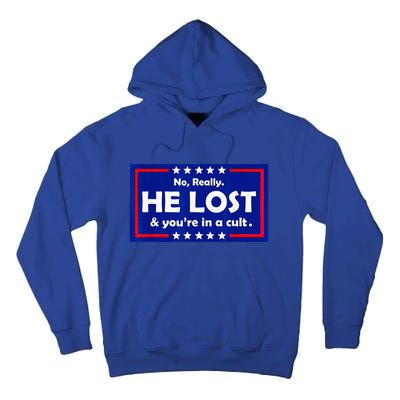 No Really He Lost & Youre In A Cult Tall Hoodie