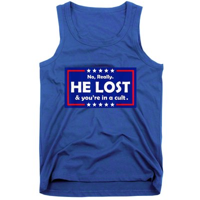No Really He Lost & Youre In A Cult Tank Top