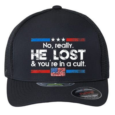 No Really He Lost And Youre In A Cult Flexfit Unipanel Trucker Cap