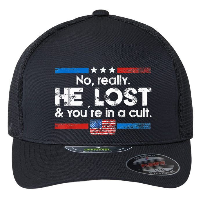 No Really He Lost And Youre In A Cult Flexfit Unipanel Trucker Cap