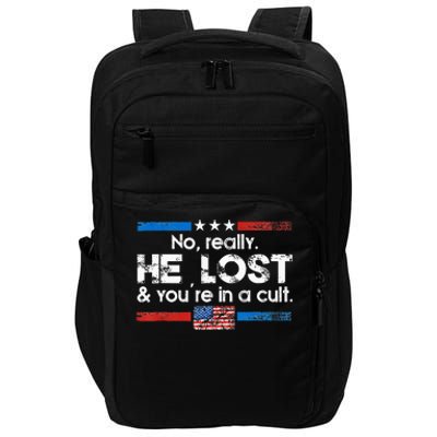 No Really He Lost And Youre In A Cult Impact Tech Backpack