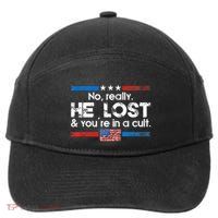 No Really He Lost And Youre In A Cult 7-Panel Snapback Hat