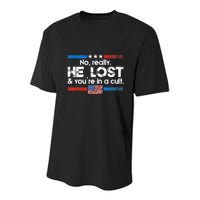 No Really He Lost And Youre In A Cult Youth Performance Sprint T-Shirt