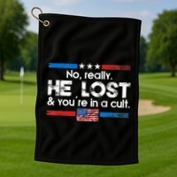 No Really He Lost And Youre In A Cult Golf Towel