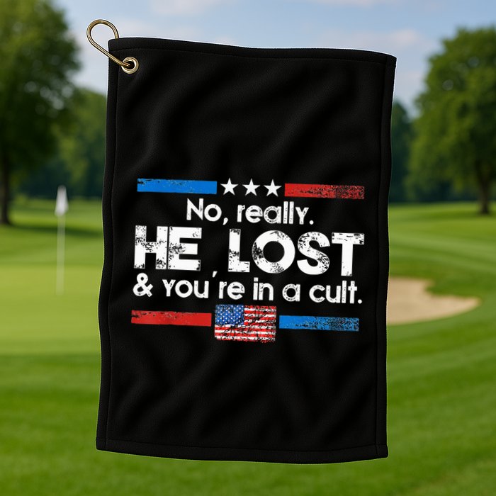 No Really He Lost And Youre In A Cult Golf Towel